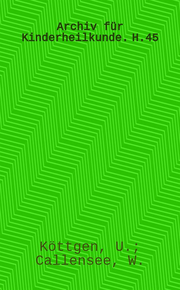 Archiv für Kinderheilkunde. H.45 : Rheumatisches Fieber im Kindesalter