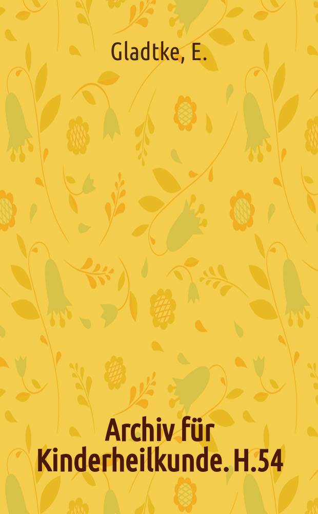 Archiv für Kinderheilkunde. H.54 : Der Thiosulfat raum des Kindes
