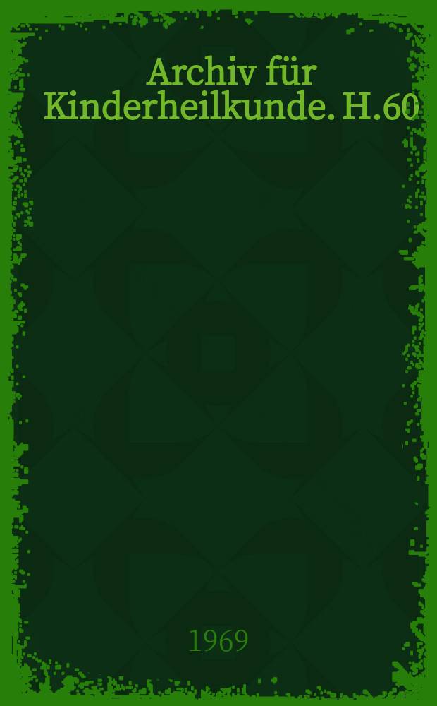 Archiv für Kinderheilkunde. H.60 : Zur Physiologie und Pathologie des Phosphatstoffwechsels unter besonderer Berücksichtigung der Phosphatverbindungen des kindlichen Blutes