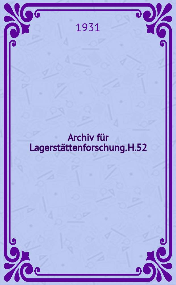 Archiv für Lagerstättenforschung. H.52 : Geschichte des Ramme Isberger bergbaues von seiner aufnahme bis zur neuzeit