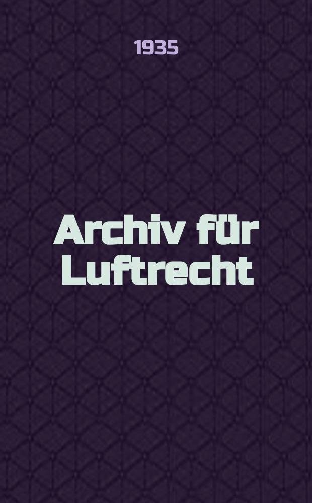 Archiv für Luftrecht : Vierteljahresschrift des Instituts für Luftrecht