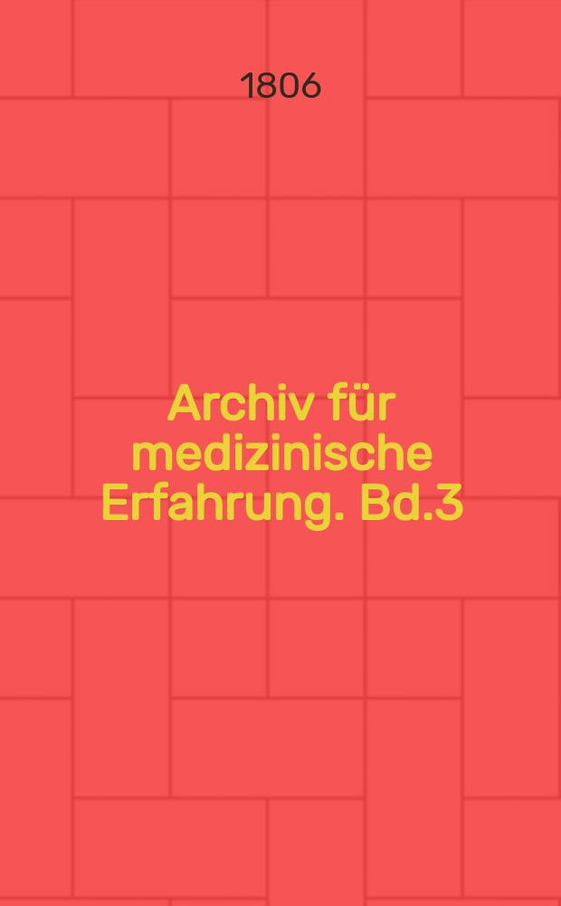 Archiv für medizinische Erfahrung. Bd.3(9), H.1
