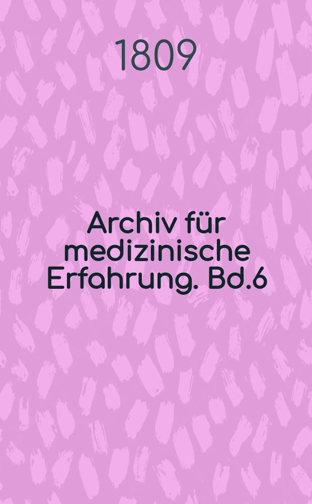Archiv für medizinische Erfahrung. Bd.6(9), H.1