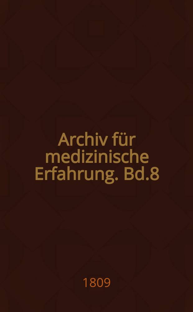 Archiv für medizinische Erfahrung. Bd.8(11), H.2