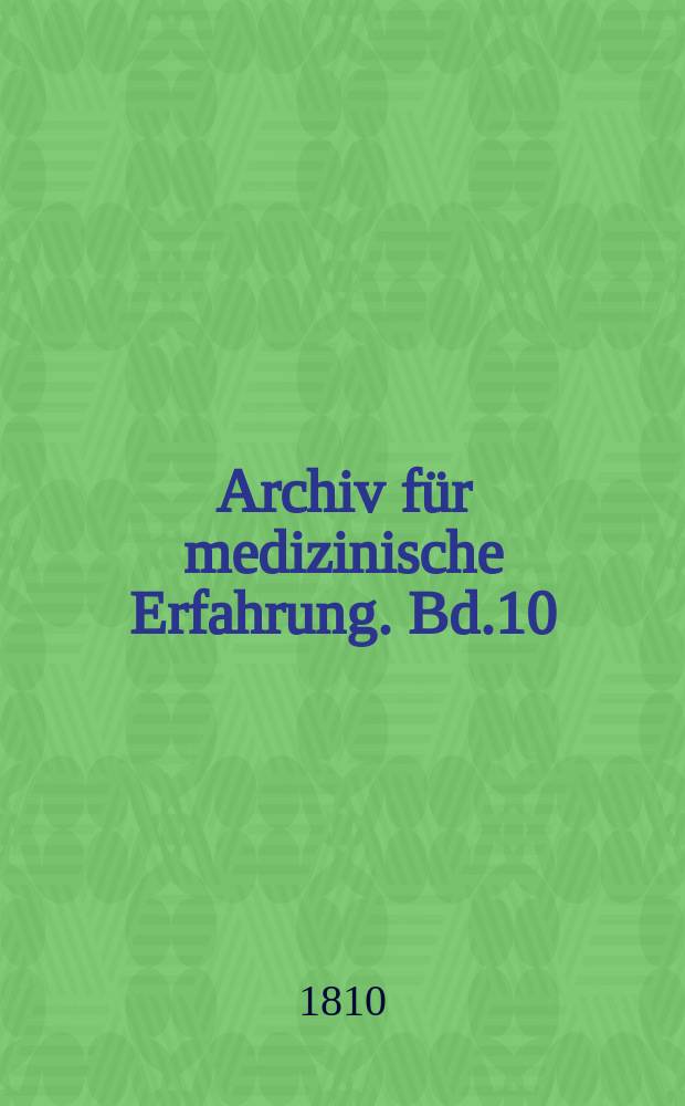 Archiv für medizinische Erfahrung. Bd.10(13), Mai