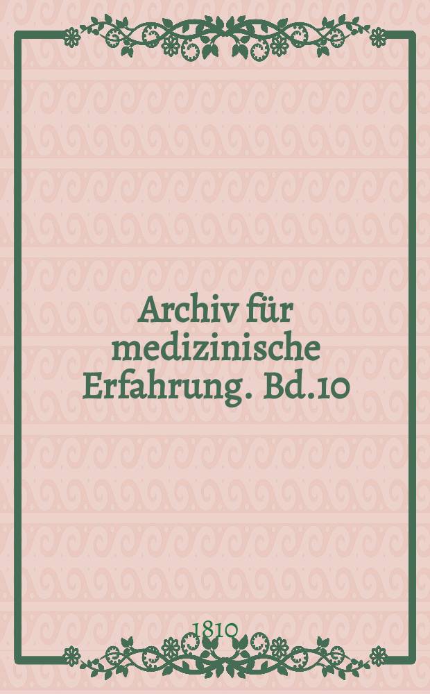 Archiv für medizinische Erfahrung. Bd.10(13), August