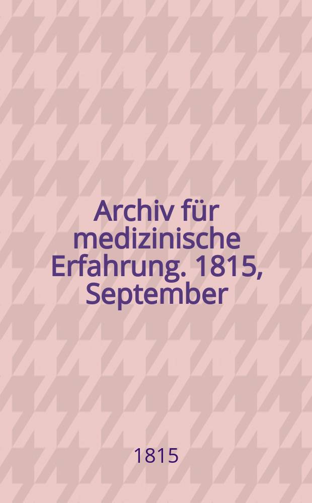 Archiv für medizinische Erfahrung. 1815, September/Oktober
