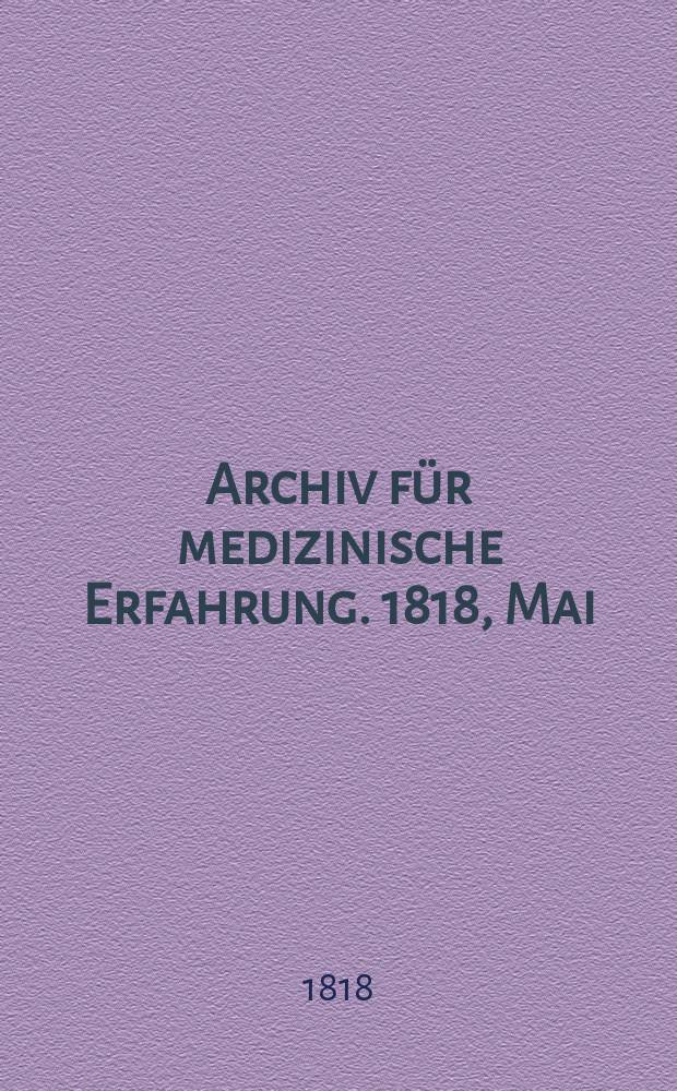 Archiv f&uuml;r medizinische Erfahrung. 1818, Mai/Juni