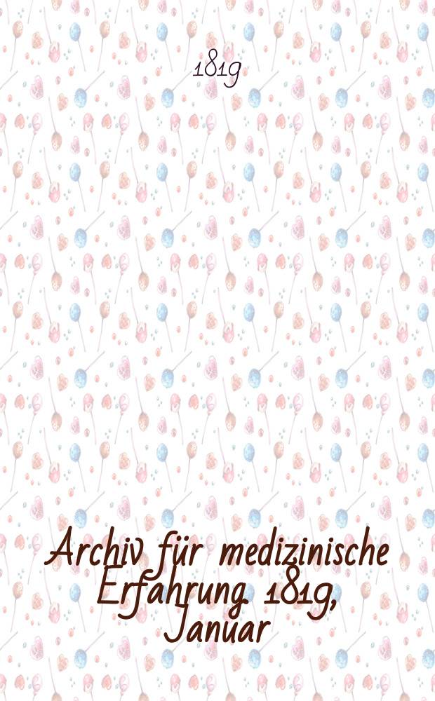 Archiv für medizinische Erfahrung. 1819, Januar/Februar