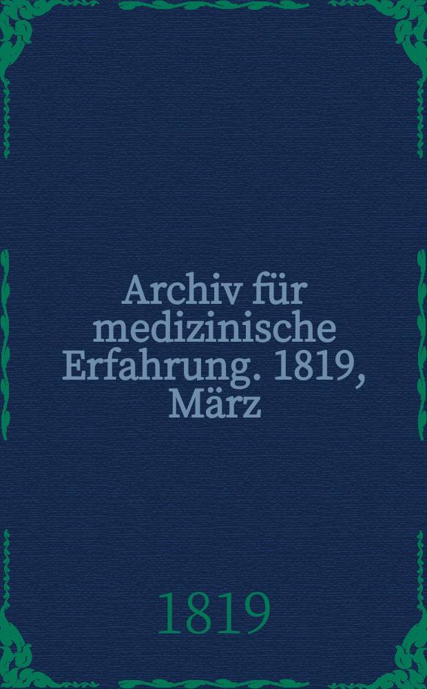 Archiv für medizinische Erfahrung. 1819, März/April
