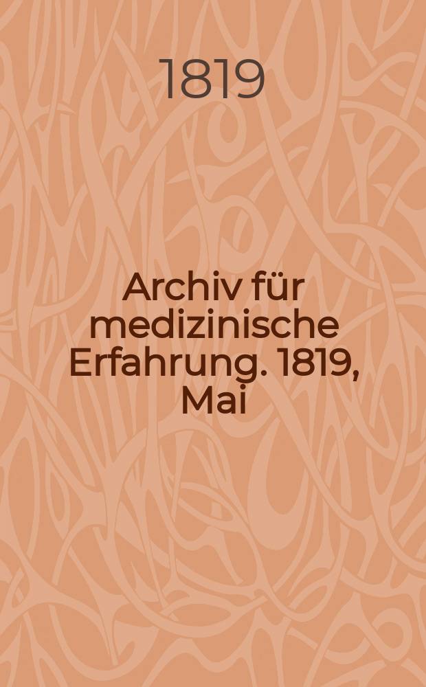Archiv für medizinische Erfahrung. 1819, Mai/Juni