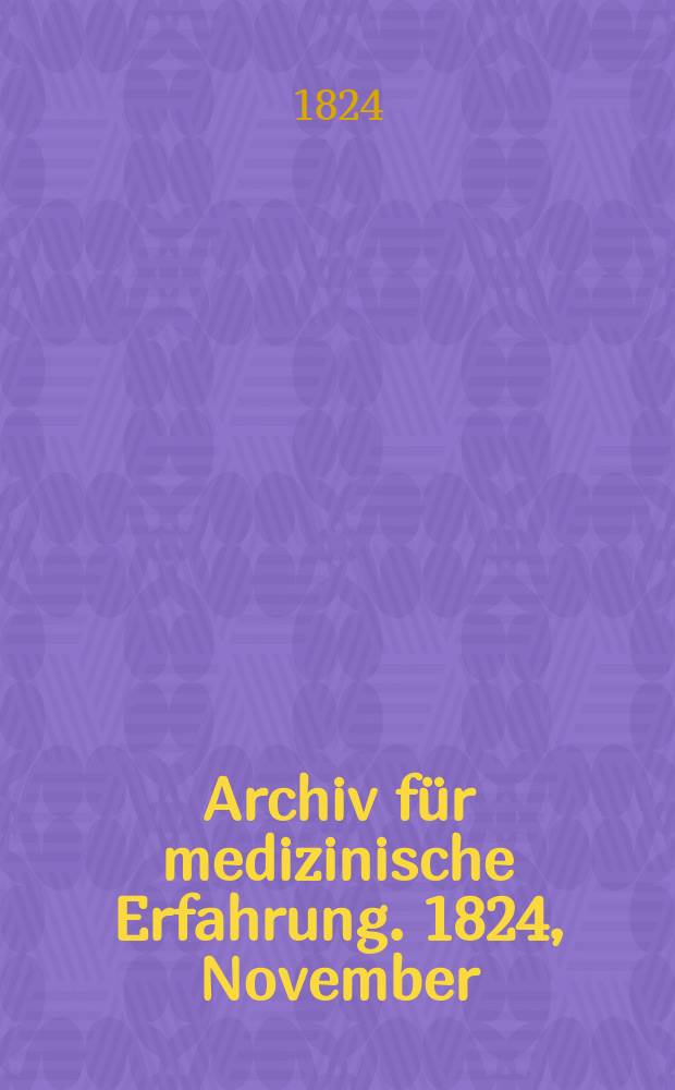 Archiv f&uuml;r medizinische Erfahrung. 1824, November/Dezember