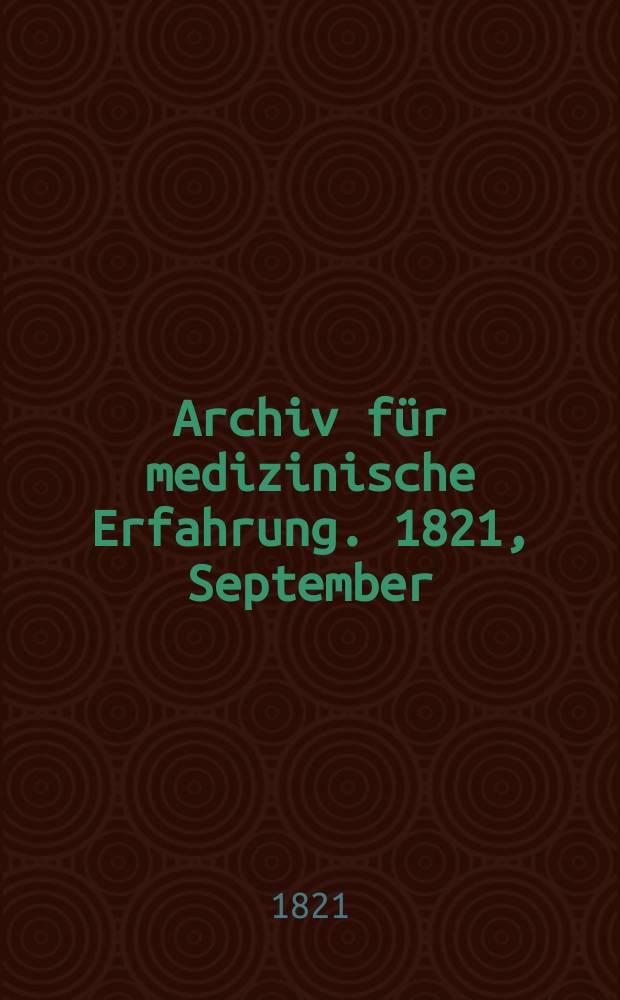 Archiv für medizinische Erfahrung. 1821, September/Oktober