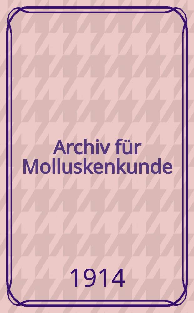 Archiv für Molluskenkunde : Als Nachrichtsblatt der Deutschen malakozoologischen Gesellschaft