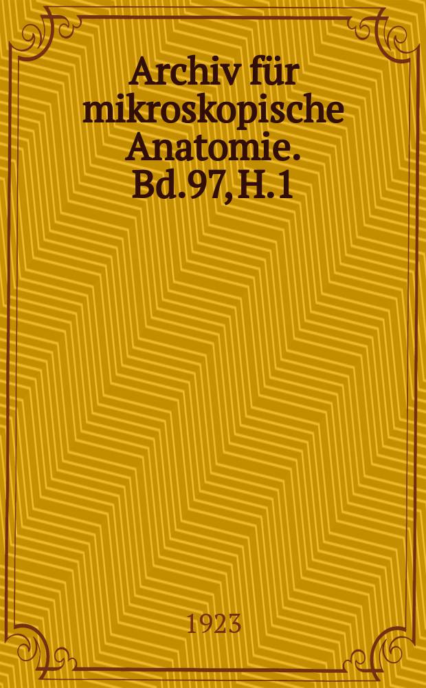 Archiv für mikroskopische Anatomie. Bd.97, H.1/2 : Festschrif für Alexander Maximow