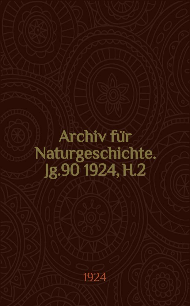 Archiv für Naturgeschichte. Jg.90 1924, H.2