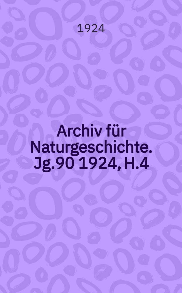 Archiv für Naturgeschichte. Jg.90 1924, H.4