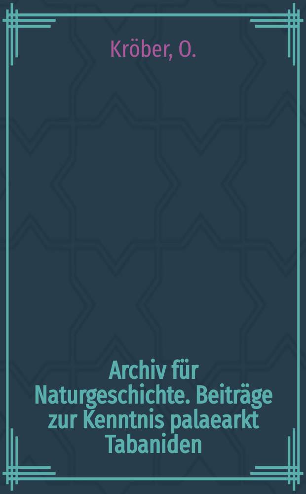 Archiv für Naturgeschichte. Beiträge zur Kenntnis palaearkt Tabaniden