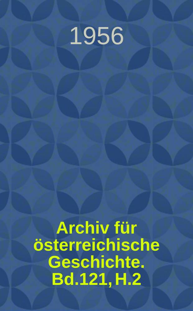 Archiv für österreichische Geschichte. Bd.121, H.2 : Studien zur Passauer Geschichtschreibung des Mittelalters