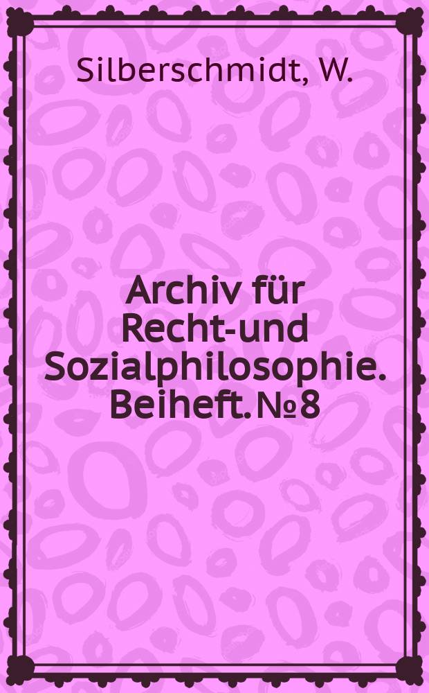 Archiv f&uuml;r Rechts- und Sozialphilosophie. Beiheft. №8 : Die Deutsche Rechtseinheit