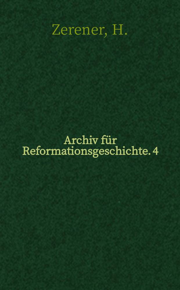 Archiv für Reformationsgeschichte. 4 : Studien über das beginnende Eindringen der Lutherischen Bibelübersetzung ...