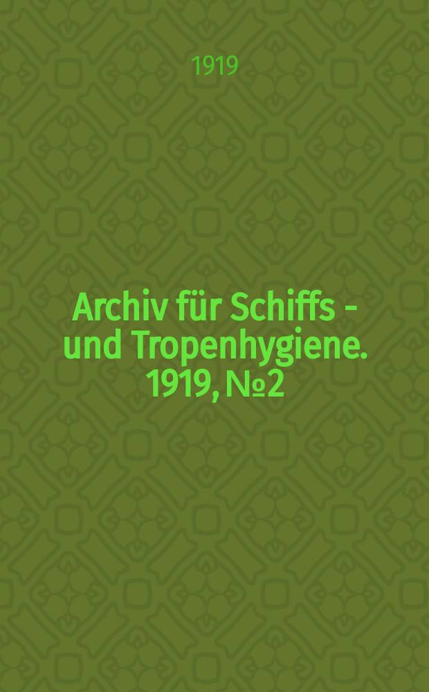 Archiv für Schiffs - und Tropenhygiene. 1919, №2 : Anopheles und Malaria in Halle
