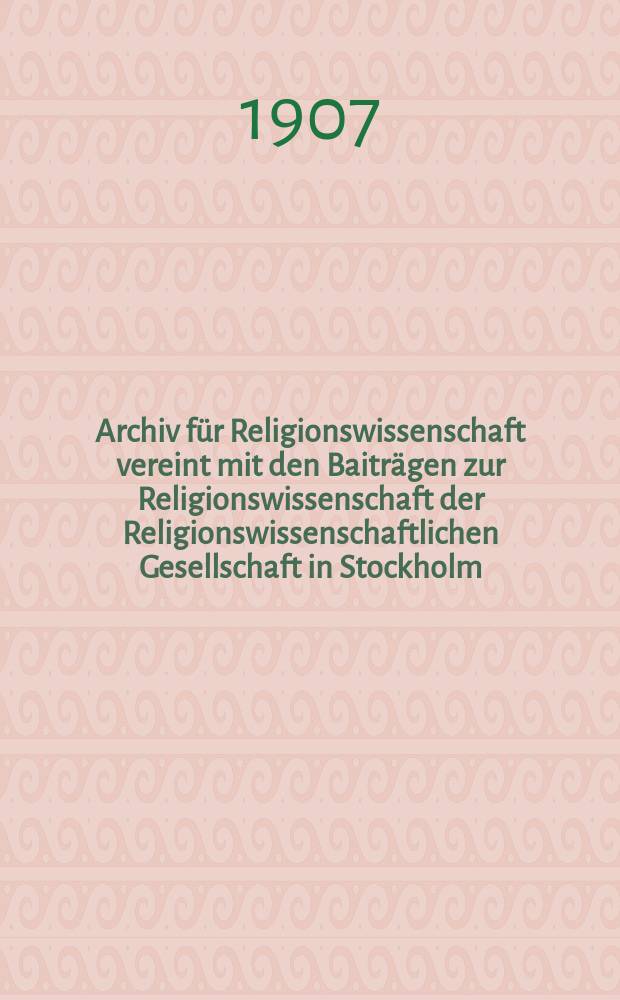Archiv für Religionswissenschaft vereint mit den Baiträgen zur Religionswissenschaft der Religionswissenschaftlichen Gesellschaft in Stockholm