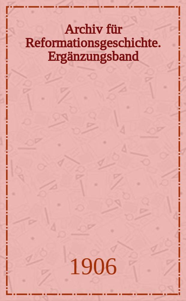 Archiv für Reformationsgeschichte. Ergänzungsband
