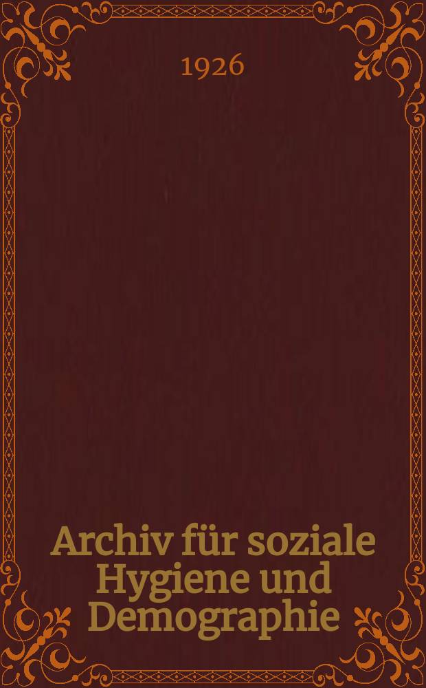 Archiv für soziale Hygiene und Demographie : Neue Folge der Zeitschrift für soziale Medizin. Bd.1, H.6
