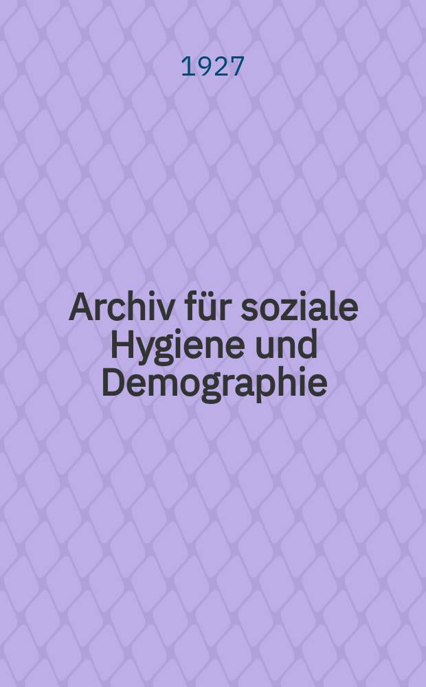 Archiv für soziale Hygiene und Demographie : Neue Folge der Zeitschrift für soziale Medizin. Bd.2, H.3