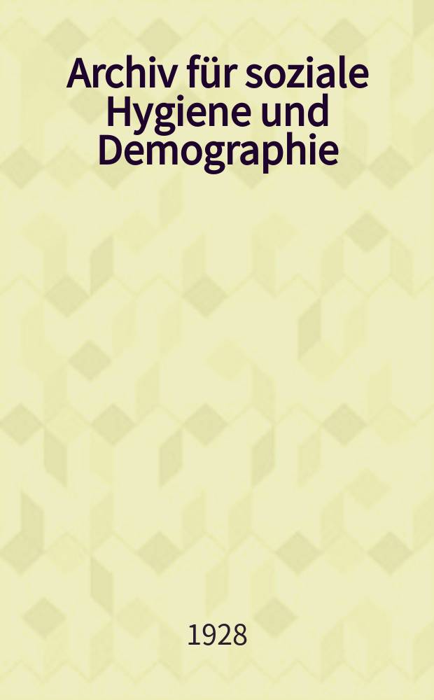 Archiv für soziale Hygiene und Demographie : Neue Folge der Zeitschrift für soziale Medizin. Bd.3, H.6