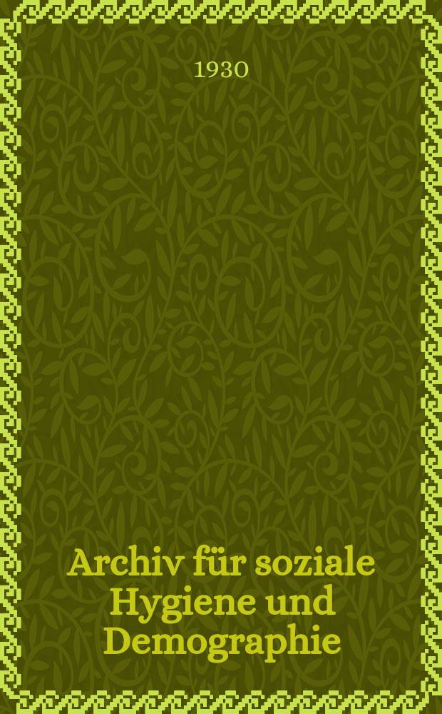 Archiv für soziale Hygiene und Demographie : Neue Folge der Zeitschrift für soziale Medizin. Bd.5, H.2