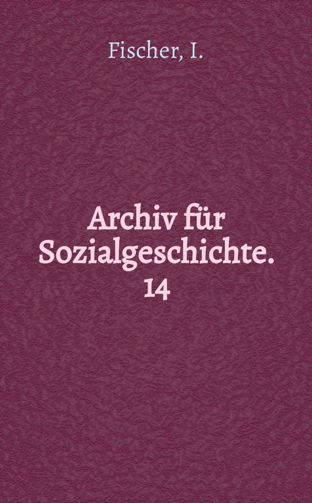 Archiv für Sozialgeschichte. 14 : August Bebel und der Verband Deutscher Arbeitervereine ...