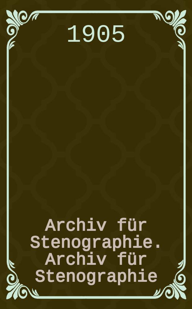 Archiv für Stenographie. Archiv für Stenographie