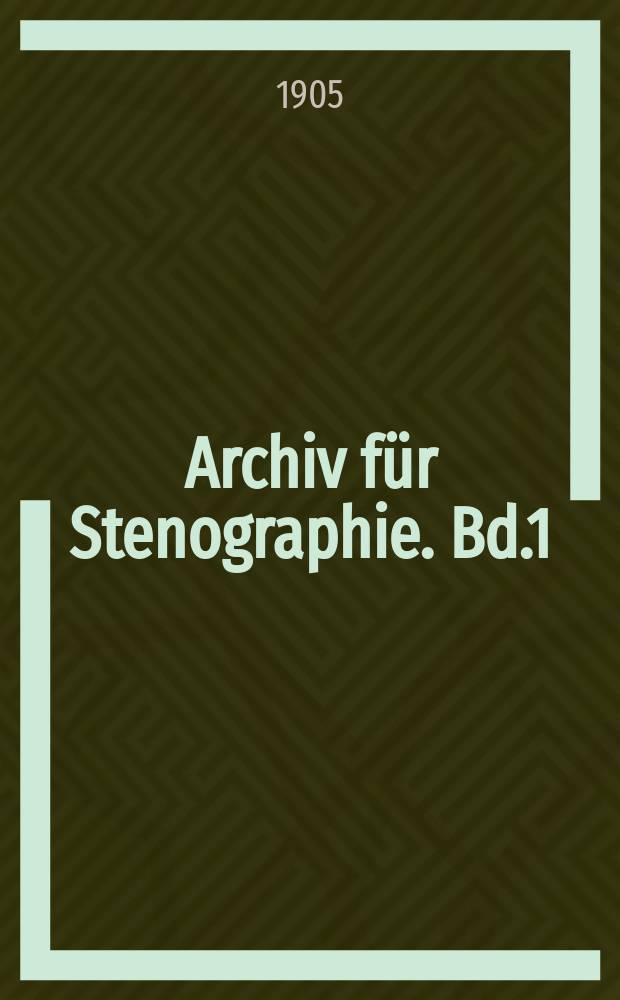 Archiv für Stenographie. Bd.1(56), H.1
