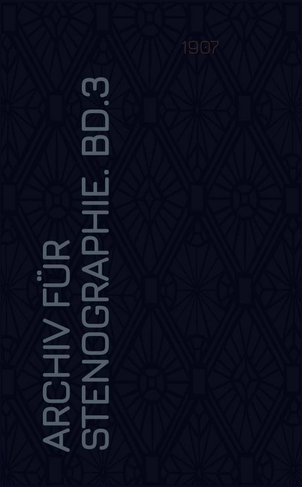 Archiv für Stenographie. Bd.3(58), H.1