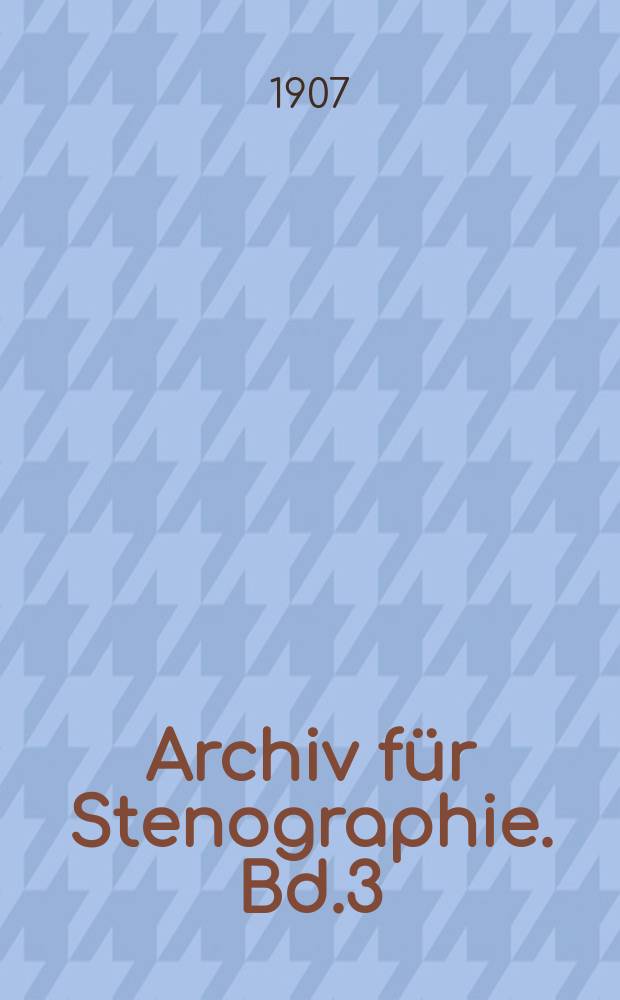 Archiv für Stenographie. Bd.3(58), H.10