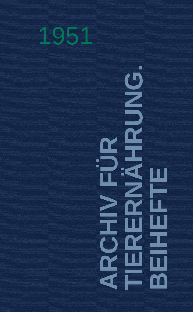 Archiv f&uuml;r Tierern&auml;hrung. Beihefte