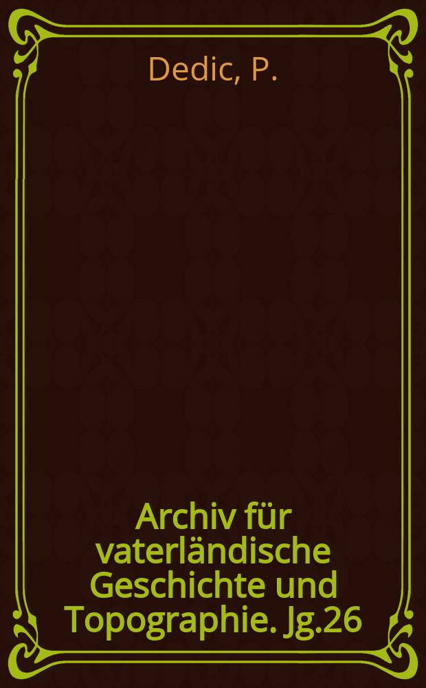 Archiv für vaterländische Geschichte und Topographie. Jg.26 : Der Geheimprotestantismus in Kärnten während der Regierung Karls VI (1711-1740)