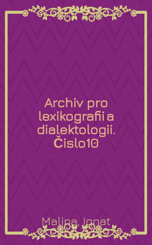 Archiv pro lexikografii a dialektologii. Čislo10 : Slovník nářečí mistřického