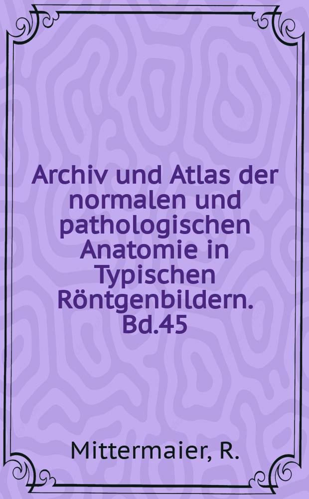 Archiv und Atlas der normalen und pathologischen Anatomie in Typischen Röntgenbildern. Bd.45 : Die Krankheiten der Nasennebenhöhlen, der Ohren und des Halses im Röntgenbild
