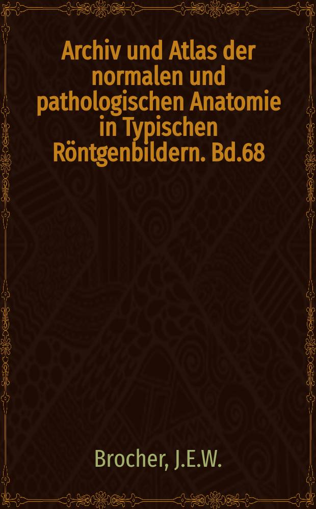 Archiv und Atlas der normalen und pathologischen Anatomie in Typischen Röntgenbildern. Bd.68 : Die Wirbelsäulenleiden und ihre Differentialdiagnose