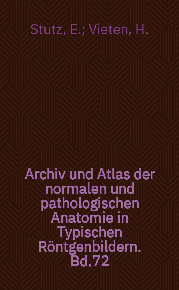 Archiv und Atlas der normalen und pathologischen Anatomie in Typischen Röntgenbildern. Bd.72 : Die Bronchographie