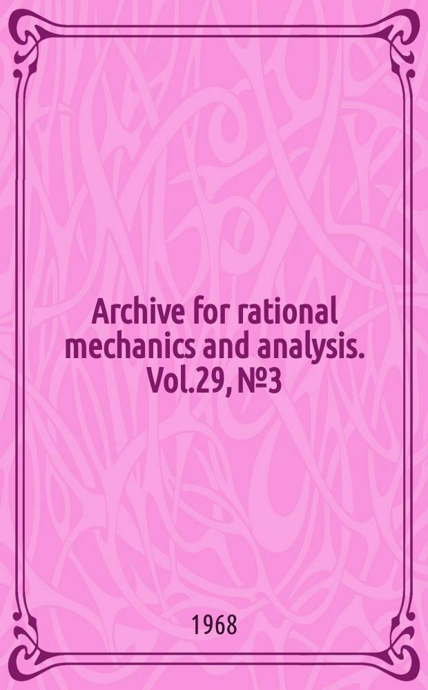 Archive for rational mechanics and analysis. Vol.29, №3 : Universal solutions for incompressible laminated bodies. On concentrated loads and Green's function in elastostatics