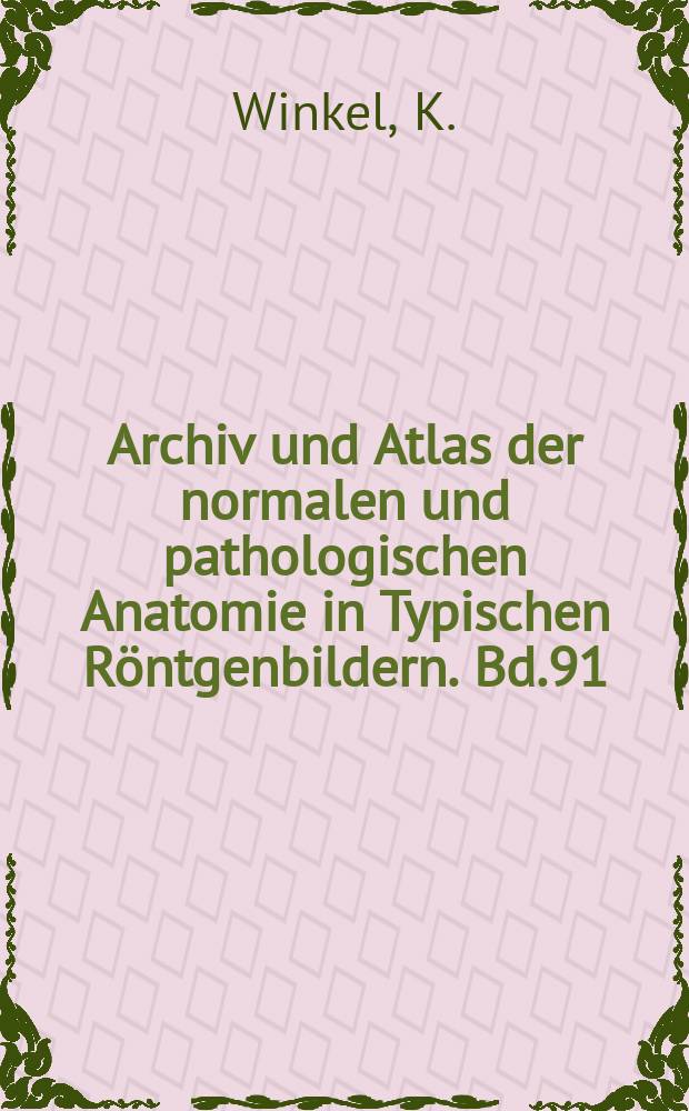 Archiv und Atlas der normalen und pathologischen Anatomie in Typischen Röntgenbildern. Bd.91 : Nierendiagnostik mit Radioisotopen