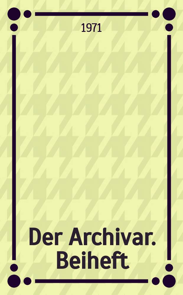 Der Archivar. Beiheft