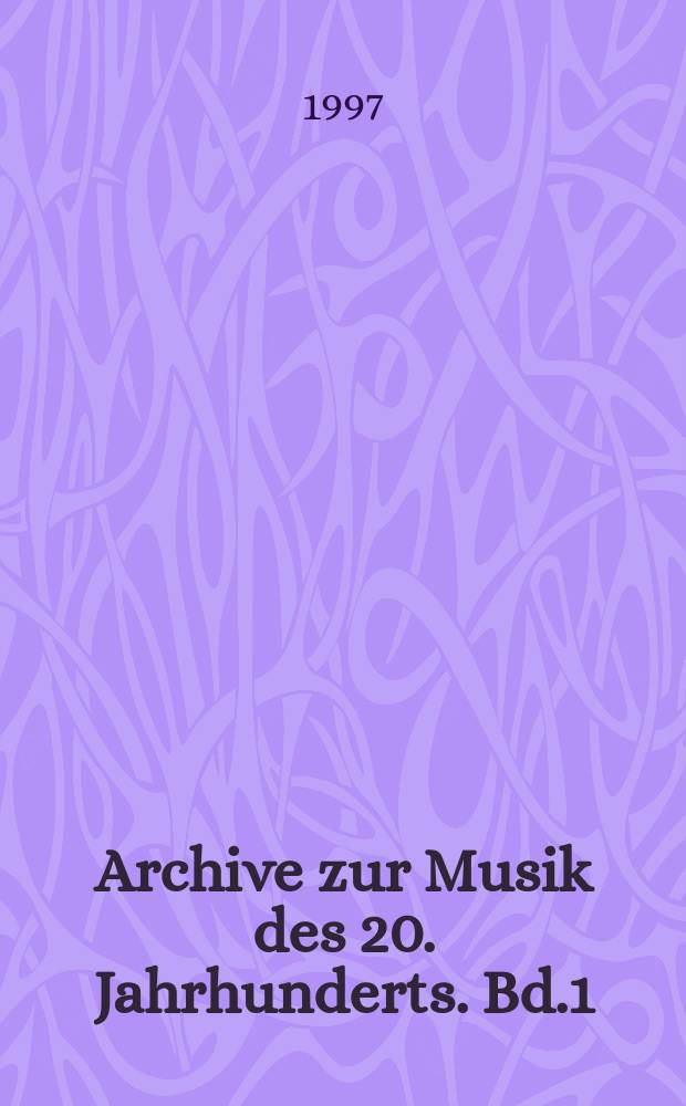 Archive zur Musik des 20. Jahrhunderts. Bd.1 : Gösta Neuwirth