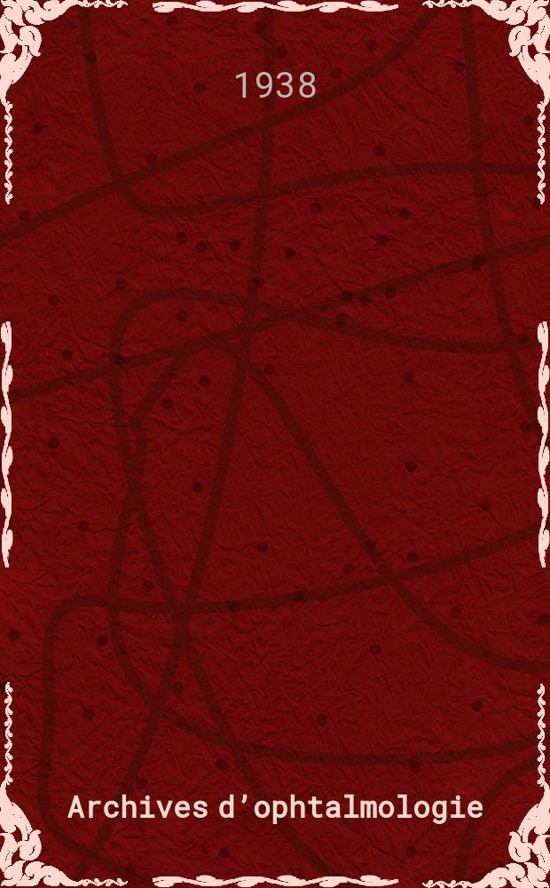 Archives d’ophtalmologie (Mémoires) Revue générale d'ophtalmologie (Analyses). T.2 1938, №7