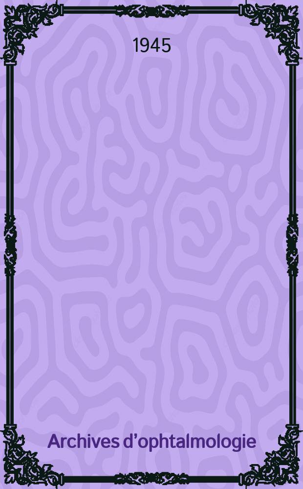 Archives d’ophtalmologie (Mémoires) Revue générale d'ophtalmologie (Analyses). T.5, №1