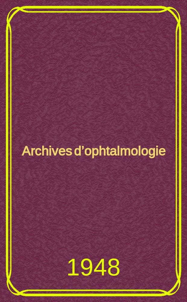 Archives d’ophtalmologie (Mémoires) Revue générale d'ophtalmologie (Analyses). T.8, №1